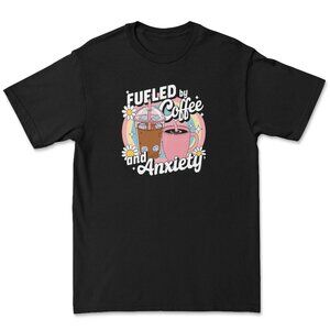 Fueled by Coffee and Anxiety T-Shirt